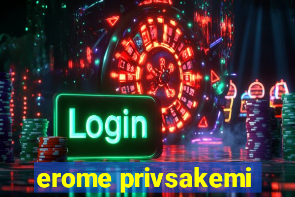 erome privsakemi